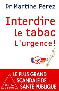 Interdire le tabac, L’ urgence de Martine Pérez