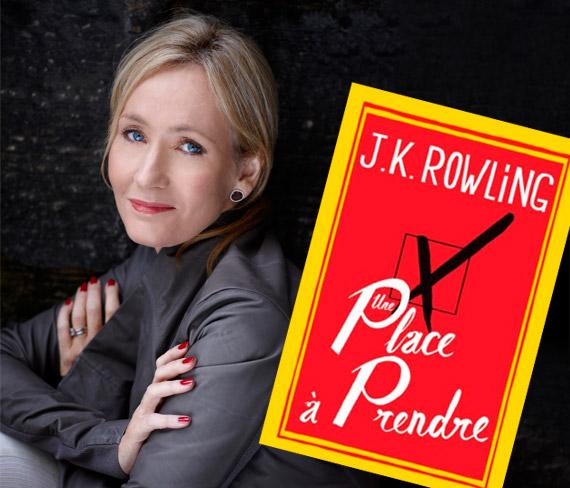 J.K. Rowling et son nouveau roman : Une place à prendre