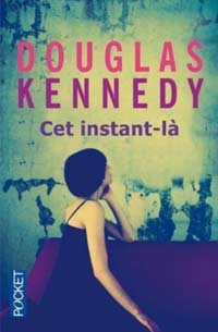 Cet instant-là de Douglas Kennedy